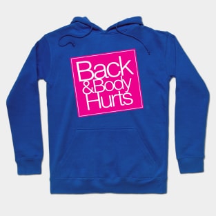 Back & Body Hurts Hoodie